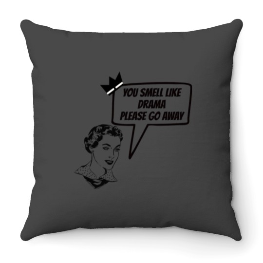 Discover you smell like drama please go aways , vintage Aesthetic s Throw Pillows