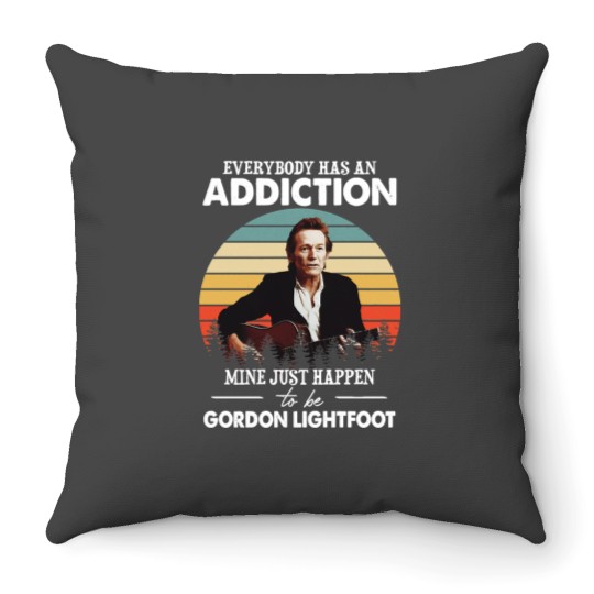 Discover Men Women Everybody Has An Addiction Mine Just Happens To Be Gordon Lightfoot VintageTShir Throw Pillows