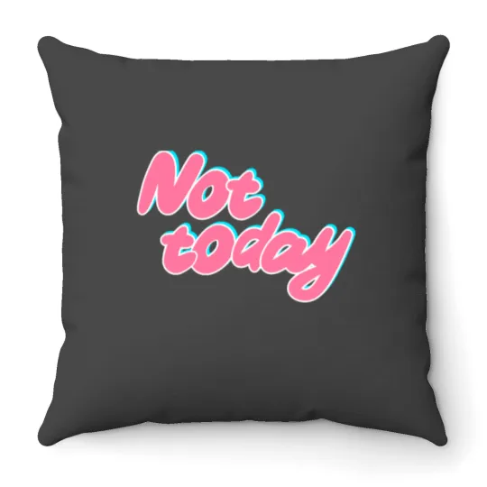 Discover Not today pink candy style Throw Pillows