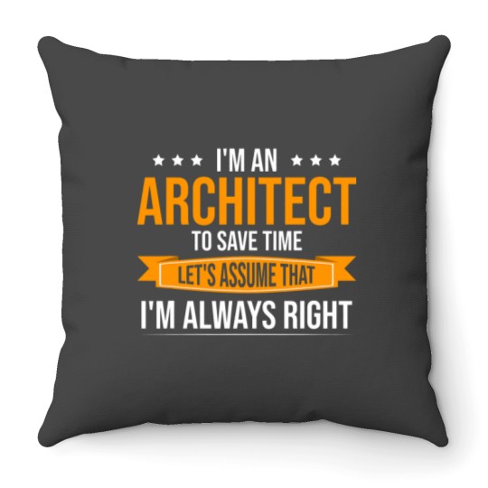 Discover Architecture Lets Assume That Im Always Right Architect Throw Pillows