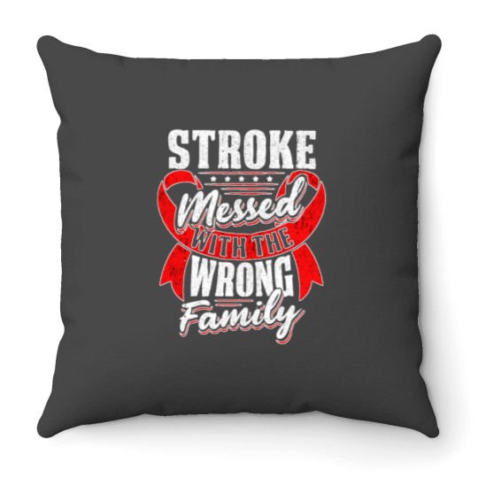 Discover Stroke Messed With The Wrong Family Shirt Throw Pillows