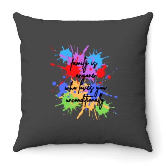 Discover family is anyone who loves you unconditionally Throw Pillows