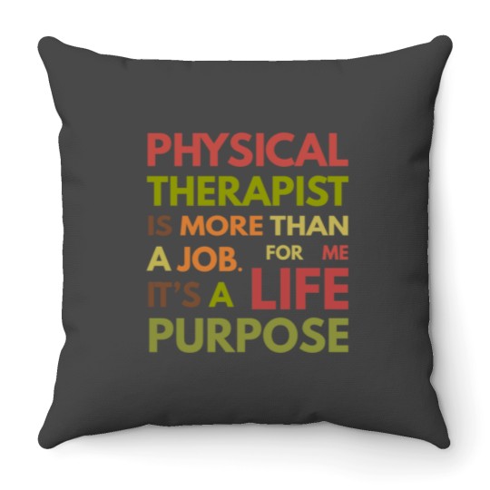 Discover Physical Therapist PT Therapy Throw Pillows
