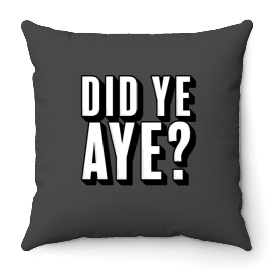 Discover Did ye, Aye (2) Throw Pillows