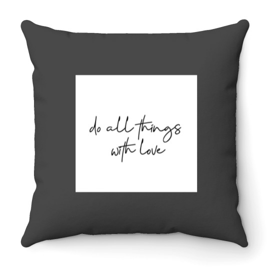 Discover Do All Things With Love Throw Pillows