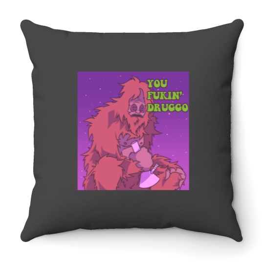 Discover You Fukin_ Druggo Ah Yiss! Big Lez Show Throw Pillows