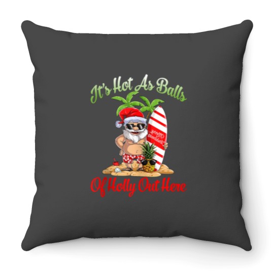 Discover Funny Christmas In July Hot As Balls Santa Summer Party Throw Pillows