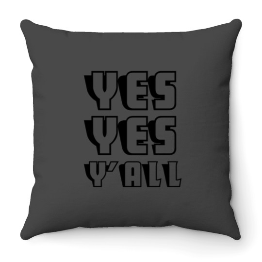 Discover YesYes Y’all Throw Pillows
