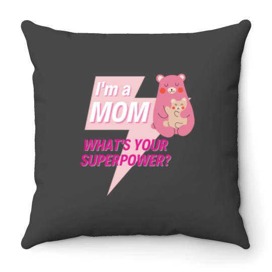 Discover Im a Mom whats your superpower Throw Pillows