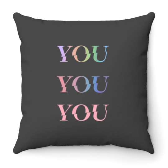 Discover You, yOU, YoU Throw Pillows