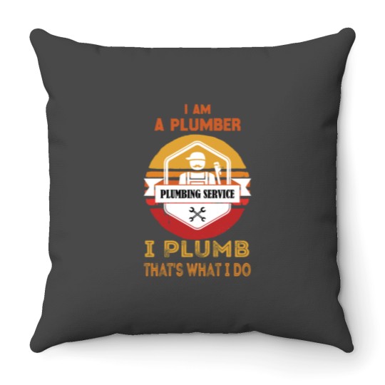 Discover 1 I Am A Plumber I Plumb That_s What I Do Funny Design Vintage Throw Pillows