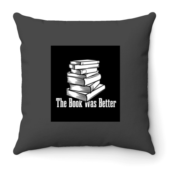 Discover the book was better funny gift for your friends Throw Pillows