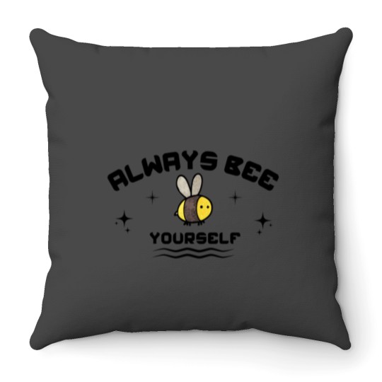 Discover Always Bee YourSelf Throw Pillows