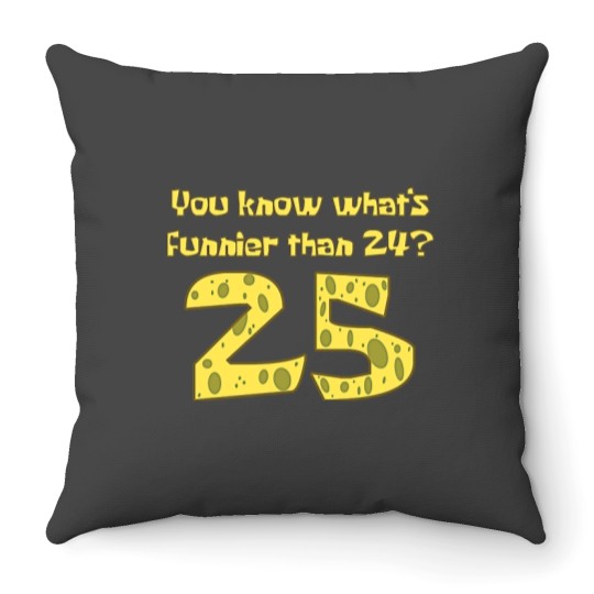 Discover You Know What's Funnier Than 24 25 Throw Pillows