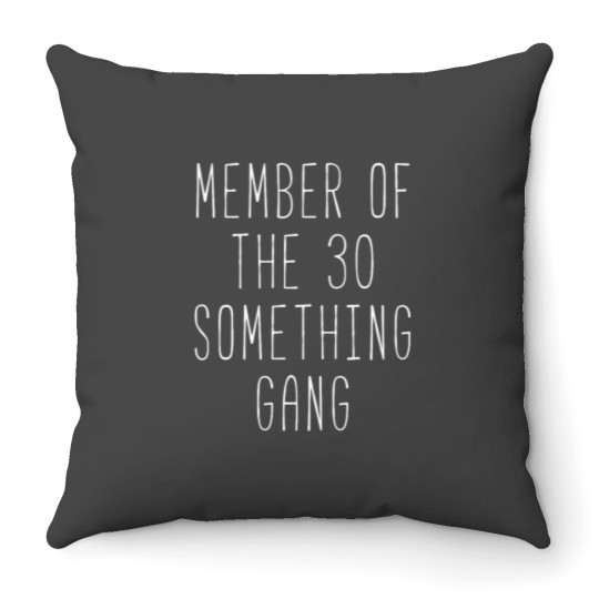 Discover Member Of The 30 Something Gang Throw Pillows