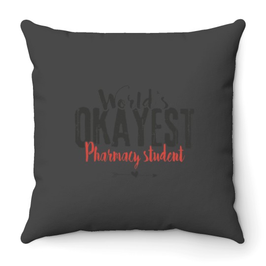 Discover World_s Okayest Pharmacy Student Funny Pharmacist Saying Throw Pillows