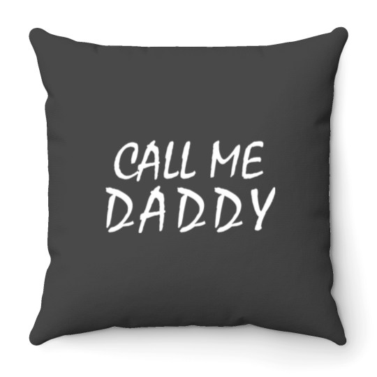 Discover CALL ME DADDY Throw Pillows