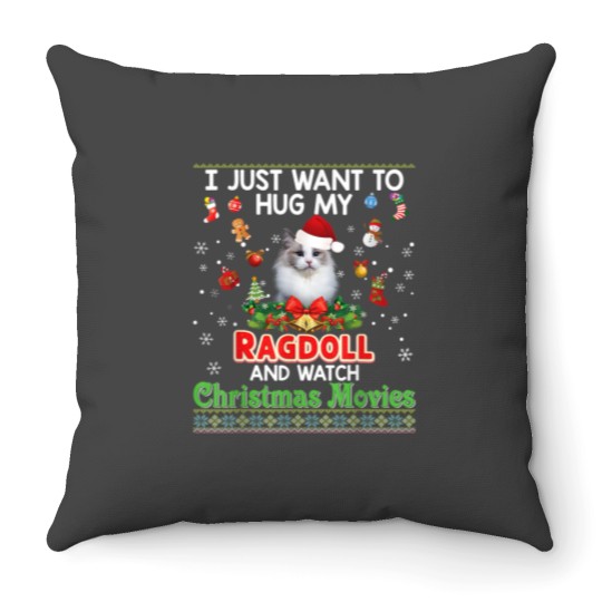 Discover I Just Want To Hug My Ragdoll Cat And Watch Christmas Movies Throw Pillows