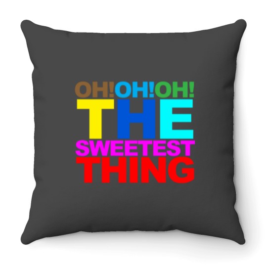 Discover The sweetest thing Throw Pillows