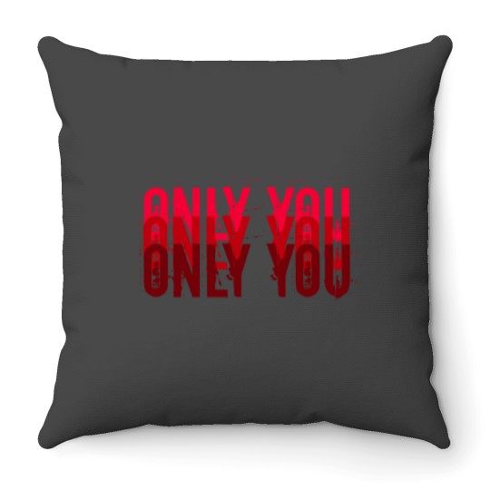 Discover Only You Throw Pillows