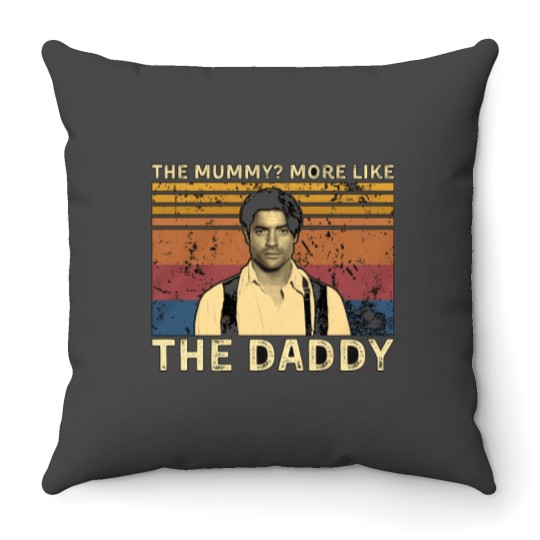 Discover Brendan Fraser The Mummy More Like The Daddy Classic T-Shirt Throw Pillows
