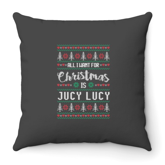 Discover All I Want For Christmas Is Jucy Lucy Ugly Christmas Sweater Throw Pillows