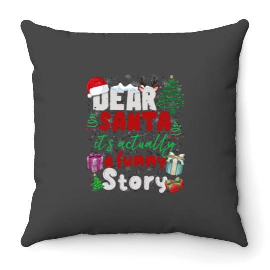 Discover Dear Santa Its Actually A Funny Story(15) Throw Pillows