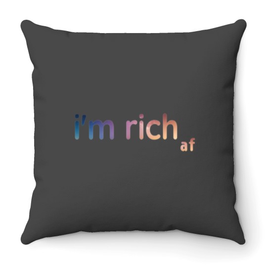 Discover im rich af Throw Pillows
