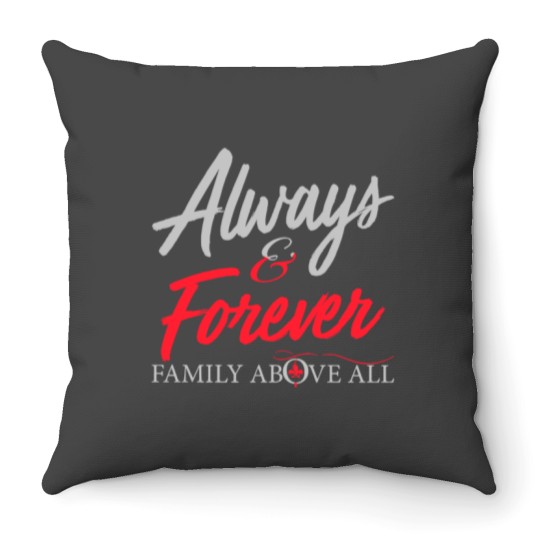Discover Always and Forever Family Above All Throw Pillows