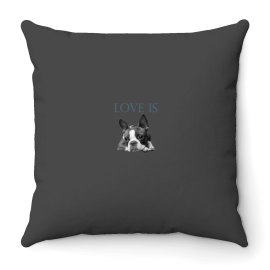 Discover Love Is Boston Terrier Bostie Throw Pillows