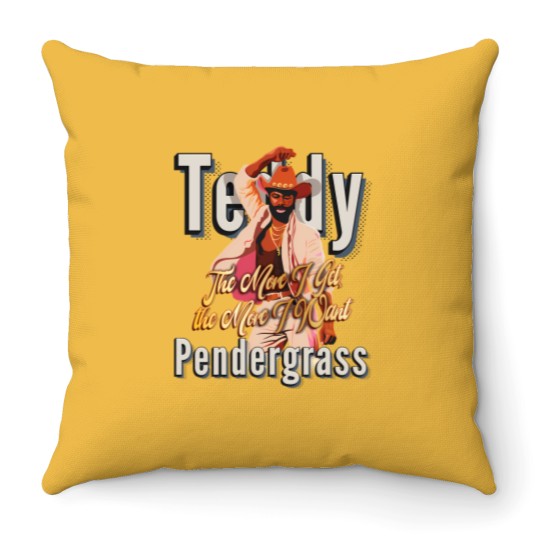 Discover The More I Get The More I Want (Teddy Pendergrass Fanart) Throw Pillows