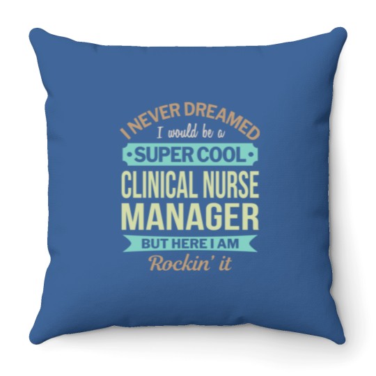 Discover Clinical Nurse Manager Gift Funny Appreciation Pullover Throw Pillows