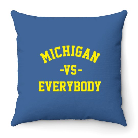 Discover Michigan Vs Everybody Throw Pillows, College Team Throw Pillows, Wolverines Football Fan Gear