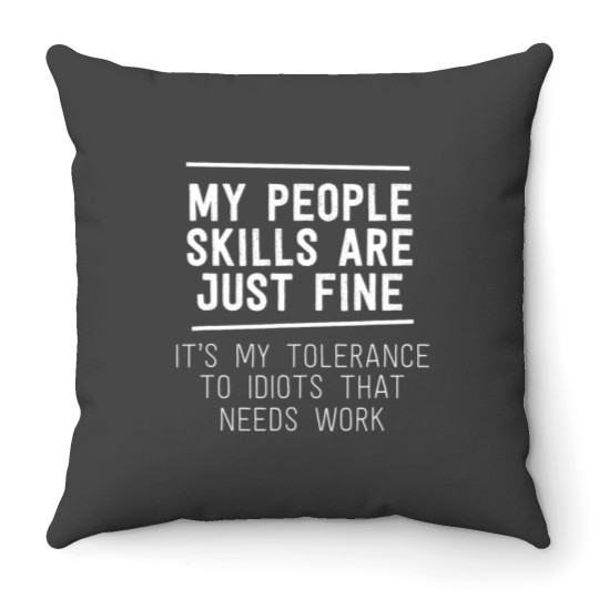 Discover My People Skills Are Just Fine Sarcastic Work Funny Humor Throw Pillows