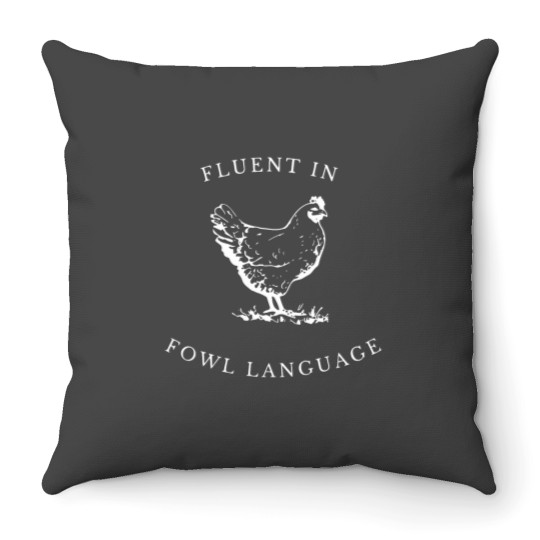 Discover Funny Chicken Shirt I'm Fluent in Fowl Language Throw Pillows