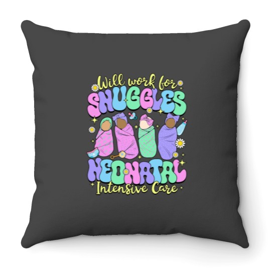 Discover Will Work For Snuggles National Neonatal Nurses Day Throw Pillows