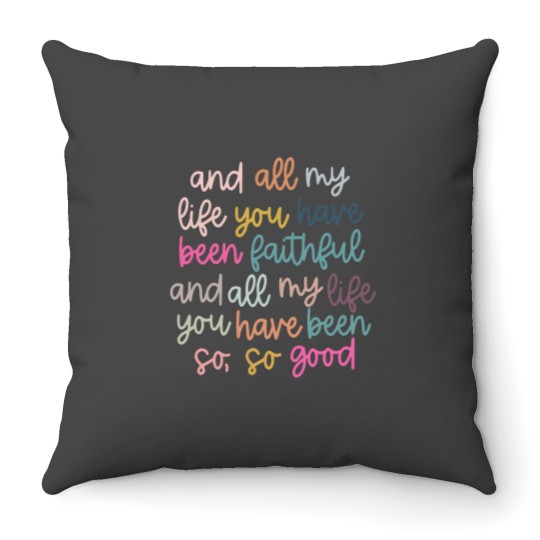 Discover Original artist! All My Life You Have Been Faithful Muted colors Throw Pillows