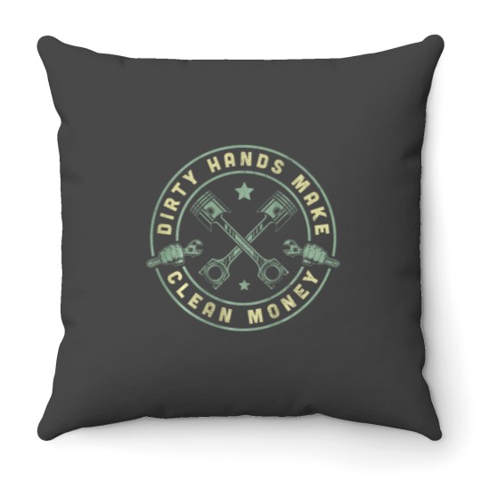 Discover My Hands May Be dirtys But My Money Is Clean Mechanic Repair Throw Pillows