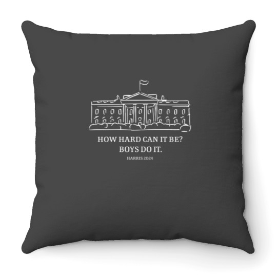 Discover How Hard Can It Be Boys Do It Kamala Harris Throw Pillows, Harris 47 Women's
