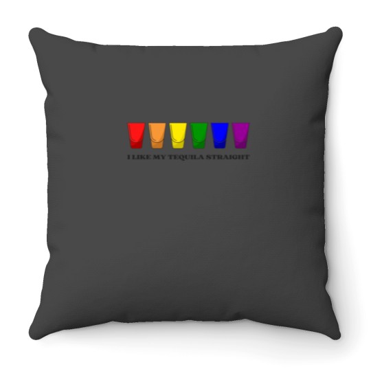 Discover I LIKE MY TEQUILA STRAIGHT LGBT GAY PRIDE RAINBOW COLORED TEQUILA SHOTS Throw Pillows