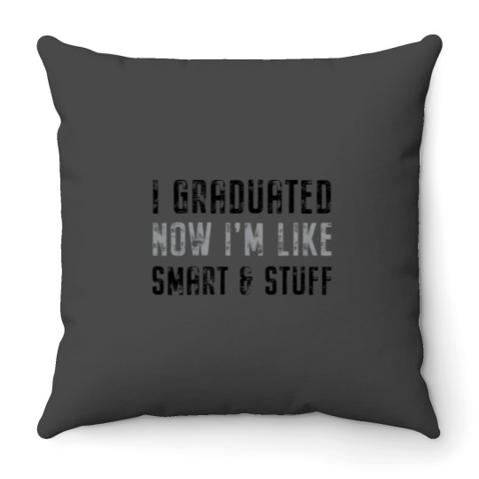 Discover Class Of 2021 Graduated Now Like Im Smart Stuff Fun Grad Throw Pillows