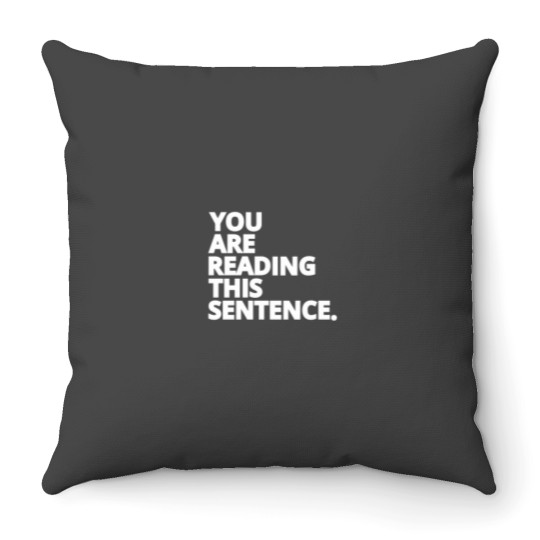 Discover You are Reading This Sentence White Text Throw Pillows