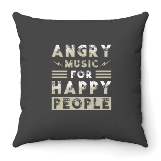 Discover Metal Music Angry Music For Happy People Throw Pillows