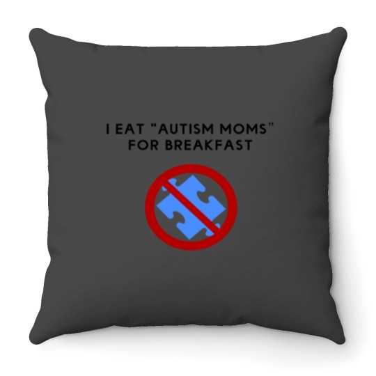 Discover I Eat Autism Moms Essential Throw Pillows