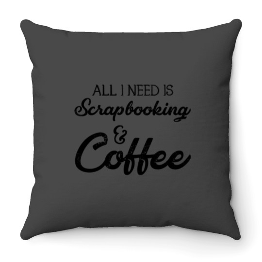 Discover All I Need Is Scrapbooking And Coffee Essential Throw Pillows