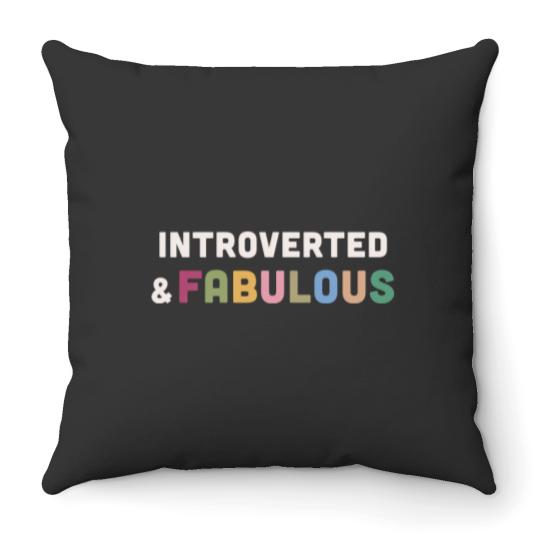 Discover Introverted & Fabulous! Throw Pillows