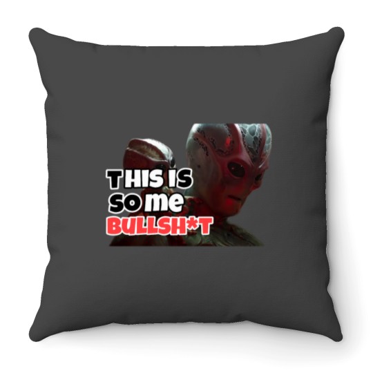 Discover Resident alien this is some bullshitss Throw Pillows