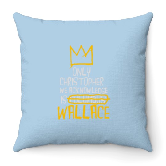 Discover Only Christopher We Acknowledge Is Wallace Throw Pillows