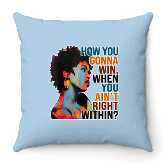 Discover How You Gonna Win When You ain't Right Within Throw Pillows, Lauryn Hill Throw Pillows