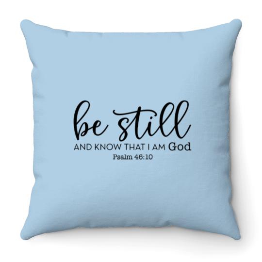 Discover Be Still and Know That I Am God Throw Pillows, Christian Throw Pillows, Religious Gifts